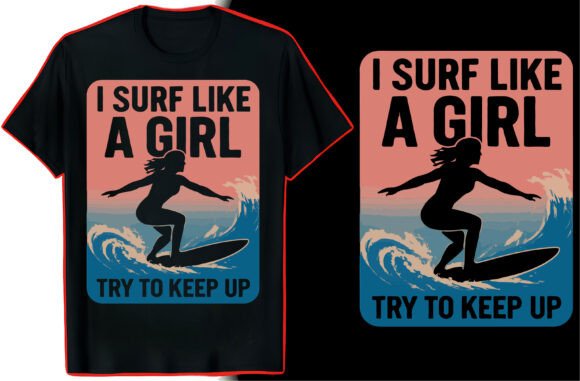 Catch the Wave: Designing with Surfer Quote T-Shirt Art