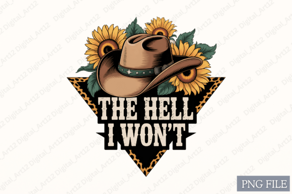 The Hell I Won't Sublimation Design: Bold Visual Impact